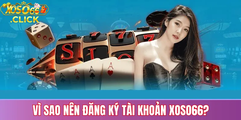 Đăng Ký Xoso66 – Hướng Dẫn Tạo Tài Khoản Và Lưu Ý Bảo Mật 1 Lợi ích khi đăng ký tài khoản Xoso66: bảo mật an toàn, nhiều trò chơi và ưu đãi dành cho thành viên mới