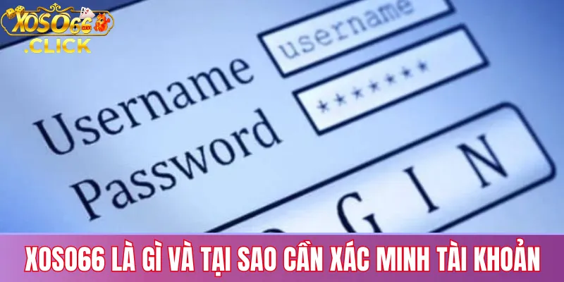 Xác minh tài khoản xoso66: Hướng dẫn chi tiết và nhanh 1 Xoso66 là gì và lý do cần xác minh tài khoản để bảo vệ quyền lợi, tăng bảo mật và hỗ trợ giao dịch nạp rút