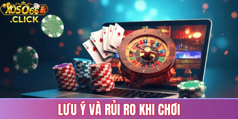 Lưu ý và rủi ro khi chơi xóc đĩa: quản lý vốn, tránh cược tất tay, kiểm soát thời gian và không chạy theo kết quả