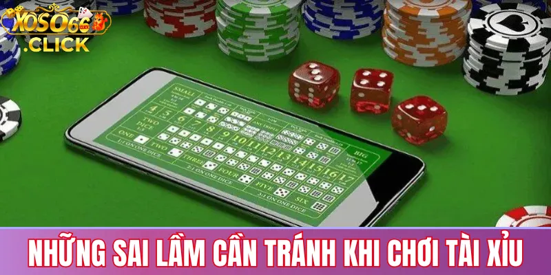 Những sai lầm phổ biến khi chơi tài xỉu như gỡ thua, cược cảm tính và không chốt lời
