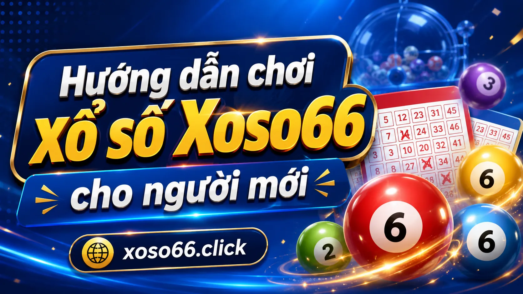 Hướng dẫn chơi xổ số Xoso66 cho người mới