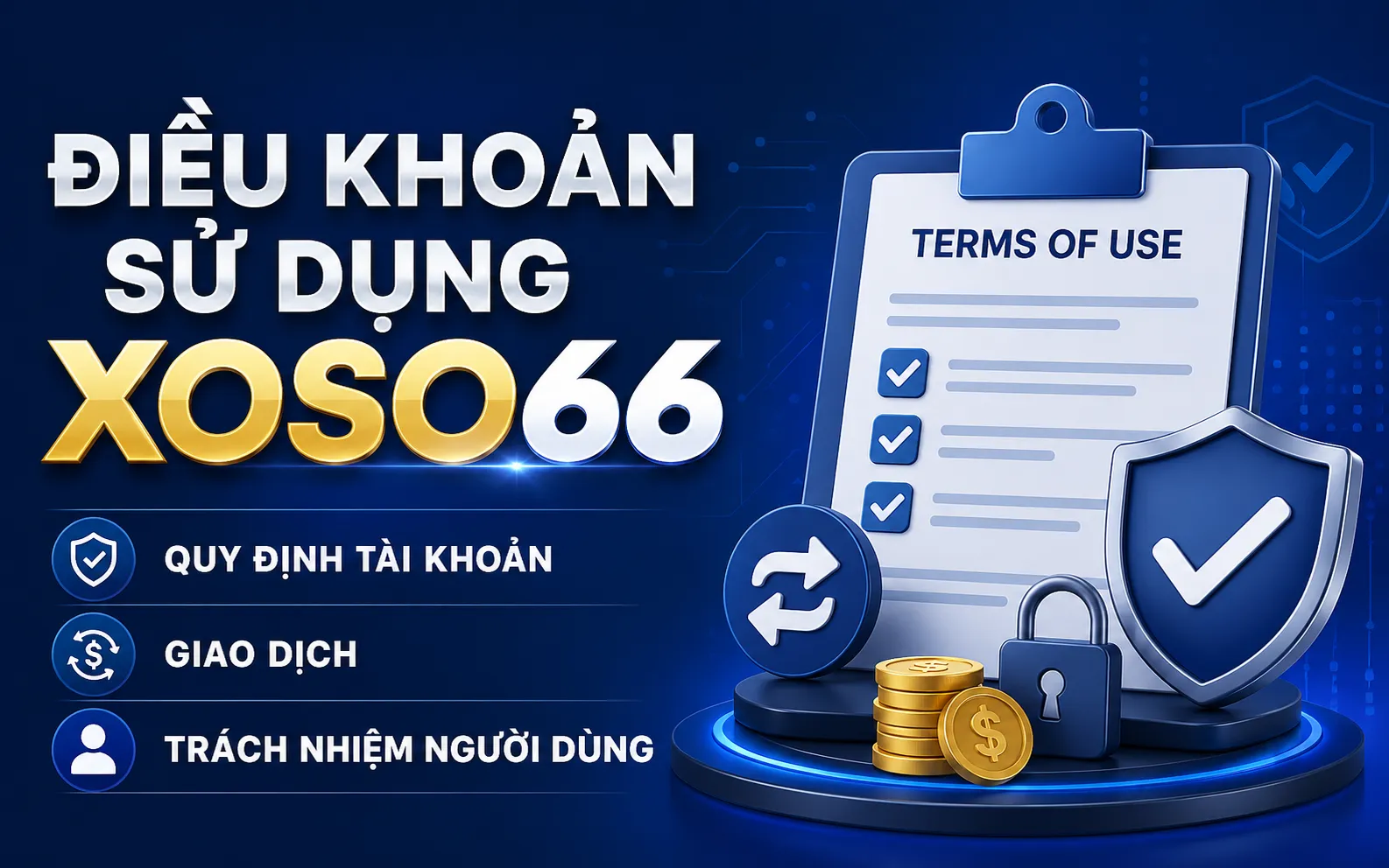 Điều Khoản Sử Dụng XOSO66 – Quy Định Tài Khoản & Trách Nhiệm Người Dùng 1 Phạm vi áp dụng của điều khoản sử dụng XOSO66