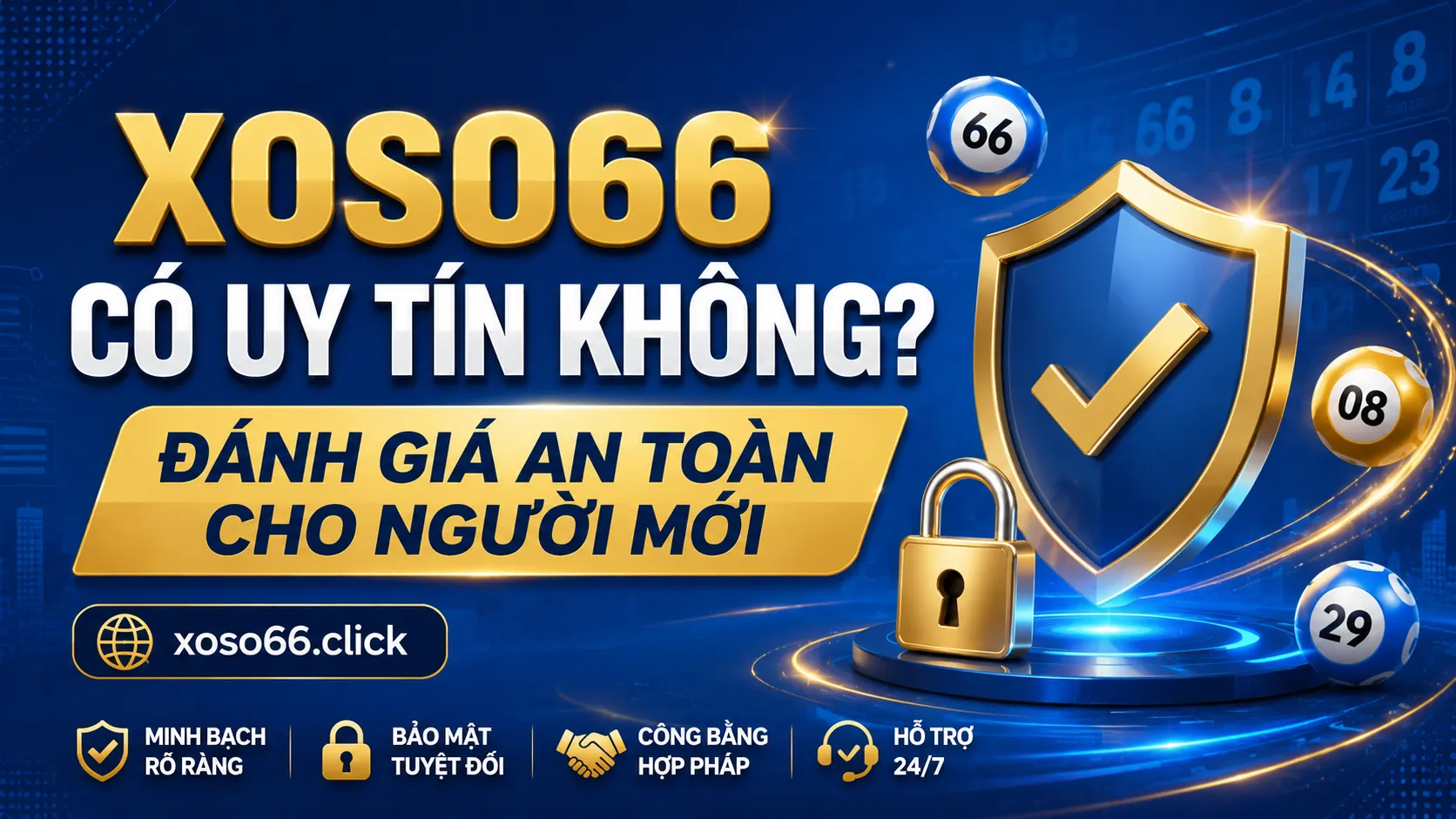 Xoso66 Có Uy Tín Không? Đánh Giá An Toàn Cho Người Mới 1 Xoso66 có uy tín không